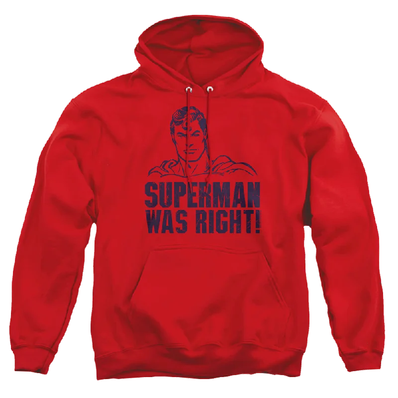 Superman Was Right - Pullover Hoodie